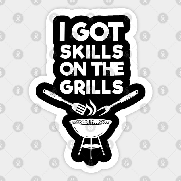 I Got Skills On The Grills . Barbecue Sticker by MultiiDesign